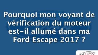 Pourquoi mon voyant de vérification du moteur est-il allumé dans ma Ford Escape 2017 ?